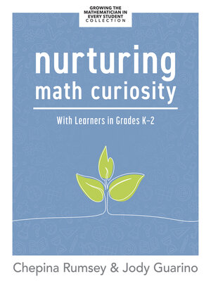 cover image of Nurturing Math Curiosity With Learners in Grades K–2